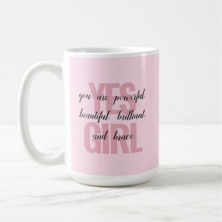 Ja Mädchen Sie sind schöne Motivierend Girl Print Kaffeetasse