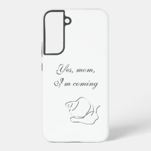 Ja, Mama, ich komme - Samsung Galaxy Hülle