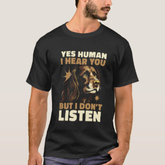 Ja Mensch, ich höre dir zu, aber ich höre nicht zu T-Shirt