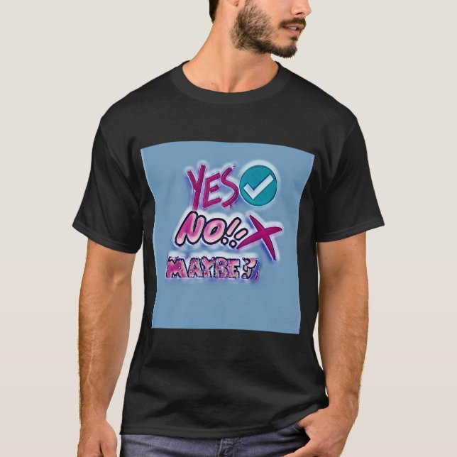 Ja Nein Vielleicht? T-Shirt (Vorderseite)