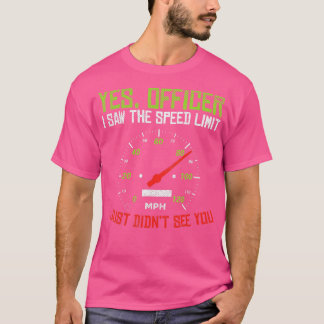 Ja Officer Speeding Funny Racing Rennfahrer T-Shirt