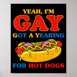 Ja, Schwule haben eine Sehnsucht nach Hot Dogs lus Poster
