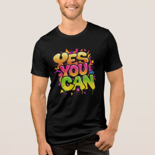 Ja, Sie können Graffiti Motivierend Street Art Tri-Blend Shirt