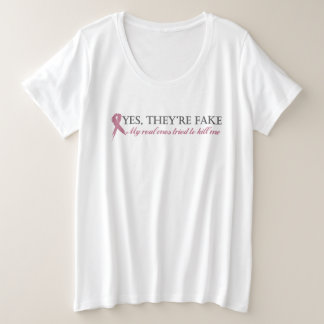 Ja, sie sind Fake Meine echten versucht, mich zu t Große Größe T-Shirt