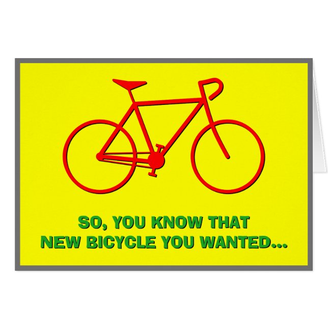 "JA, SIE WISSEN, DASS SIE DAS NEUE FAHRRAD GEWOLLT (Vorderseite (Horizontal))