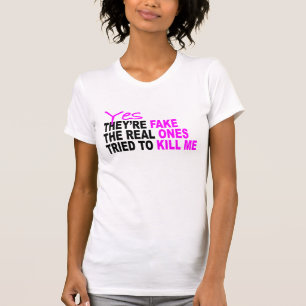 JA sind sie Fake meine wirklichen versucht, um T-Shirt