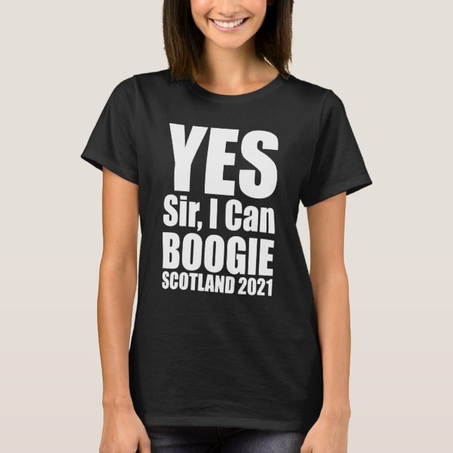 Ja Sir I Can Boogie Scotland Flag Schottland Euro  T-Shirt (Vorderseite)