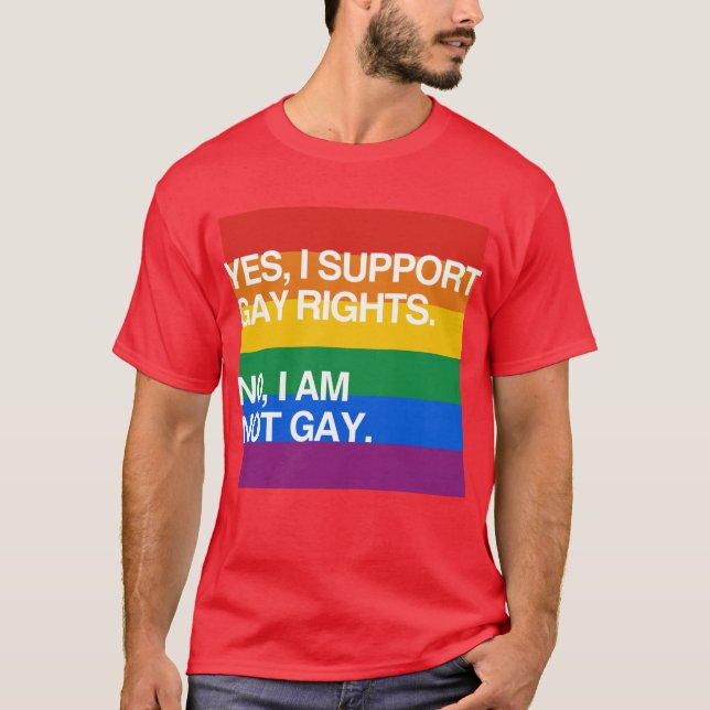 JA STÜTZE ICH RECHTE DER HOMOSEXUELLEN T-Shirt (Vorderseite)