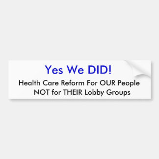 Ja TATEN wir! , Gesundheitswesen-Reform für UNSERE Autoaufkleber