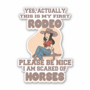 JA, TATSÄCHLICH IST DAS MEIN ERSTER RODEO BITTE NU AUFKLEBER