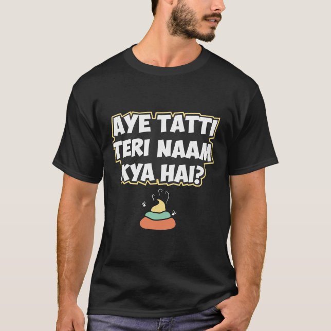 Ja Tatti Teri Naam Kya Hai? Hindi-lustiges Zitat T-Shirt (Vorderseite)