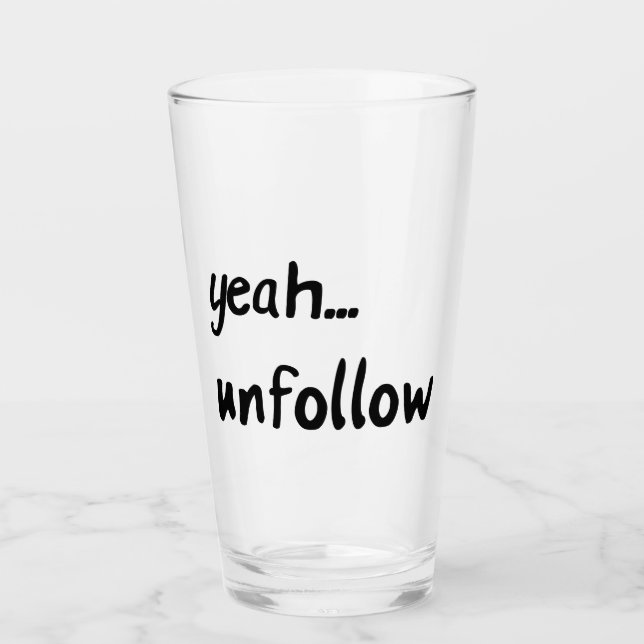 Ja Unfollow Glas (Vorderseite)