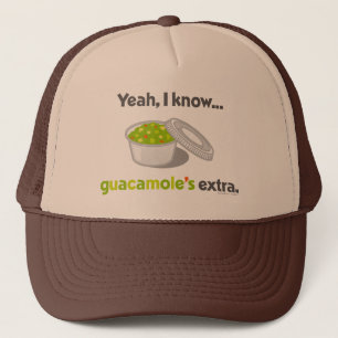 Ja weiß ich, dass Guacamole Extra ist (Schale Truckerkappe
