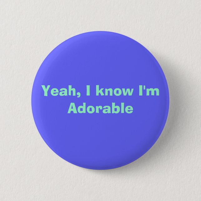 Ja weiß ich, dass ich entzückend bin button (Vorderseite)