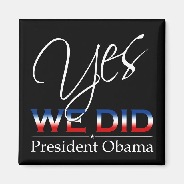 Ja, wir haben Obama getan - Square Magnet (Vorne)