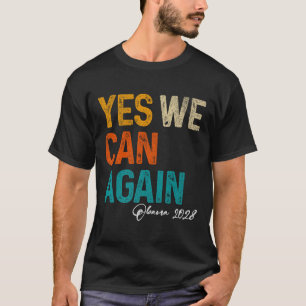 Ja, wir können Obama wieder für Präsident 2028 48. T-Shirt