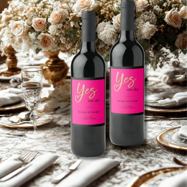 Ja, wir machen Hot Pink Gold Hochzeit Weinetikett (Von Creator hochgeladen)
