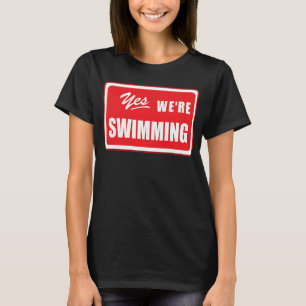 Ja Wir sind Schwimmbad Matching Team Schwimmer Poo T-Shirt