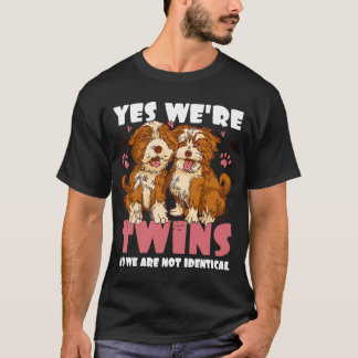 Ja, wir sind Twins nein, wir sind nicht identisch T-Shirt