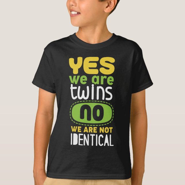 Ja, wir sind Zwillinge nein, wir sind nicht identi T-Shirt (Vorderseite)