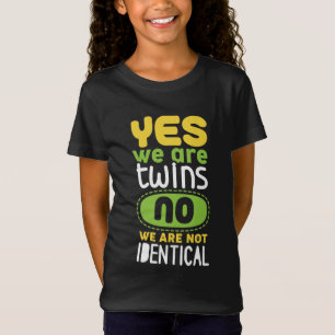 Ja, wir sind Zwillinge nein, wir sind nicht identi T-Shirt