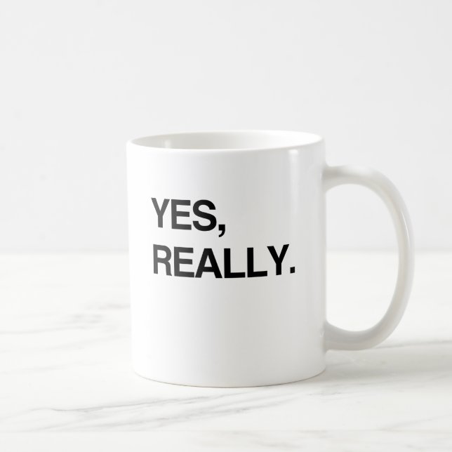 JA, WIRKLICH.png Tasse (Rechts)