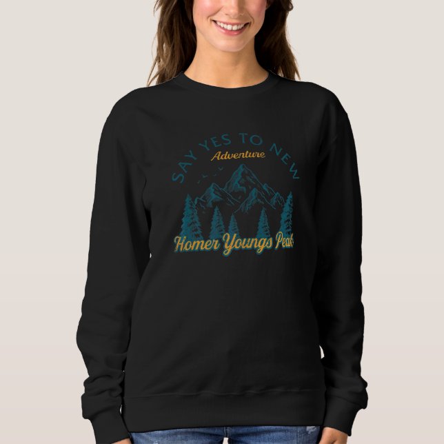 Ja zu neuen Abenteuern Homer Youngs Peak Wandern Sweatshirt (Vorderseite)