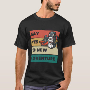 Ja zu neuen Abenteuern T-Shirt