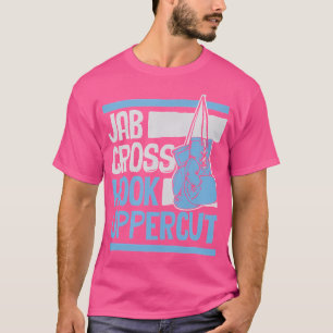Jab Cross Hook Uppercut Funny Best Kickboxing Boxe T-Shirt