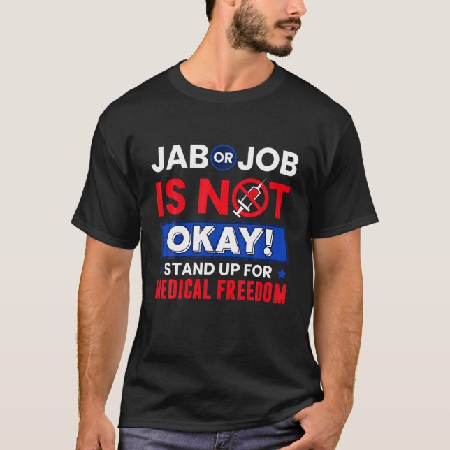 Jab oder Job ist für die medizinische Freiheit nic T-Shirt (Vorderseite)