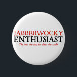 Jabberwocky Enthusiast Button<br><div class="desc">Ein T - Shirt für alle Jabberwocky Fans und Alice im Wunderland Fans.</div>
