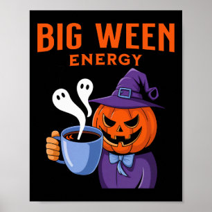 Jack-o-Laterne Halloween Big Ween Energy for Coffe Poster