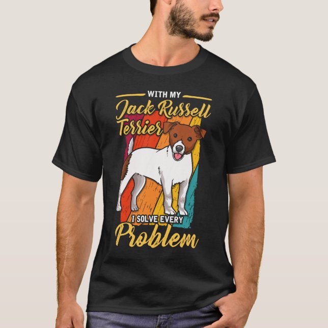 Jack Russel Terrier I löst jedes Problem T-Shirt (Vorderseite)