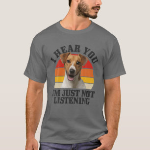 Jack Russel Terrier Ich höre Sie einfach nicht h T-Shirt