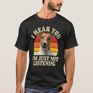 Jack Russel Terrier Ich höre Sie einfach nicht hör T-Shirt