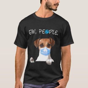 Jack Russell Dog Ew Leute tragen eine Gesichtsmask T-Shirt
