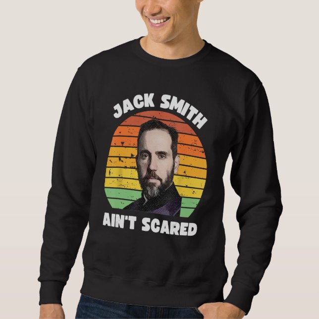 Jack Smith Aint Scared Jack Smith Fan Club Sweatshirt (Vorderseite)