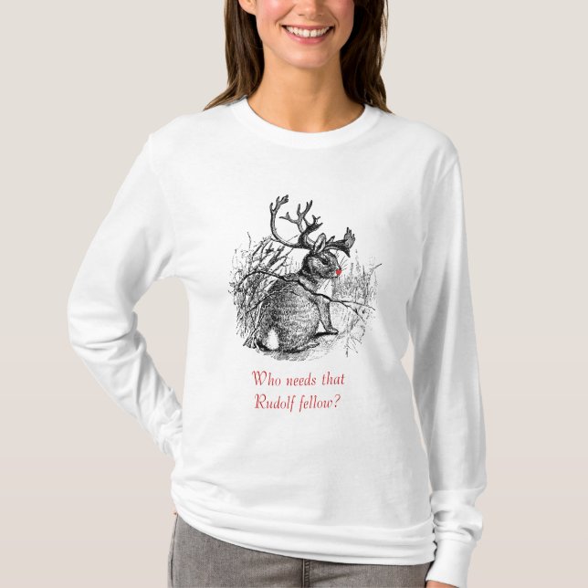 Jackalope, Wer braucht diesen Rudolf-Kerl? hoodie T-Shirt (Vorderseite)