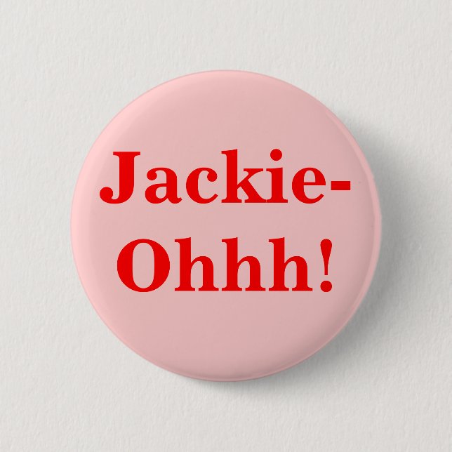 Jackie-Ohhh! Button (Vorderseite)