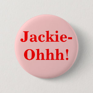 Jackie-Ohhh! Button