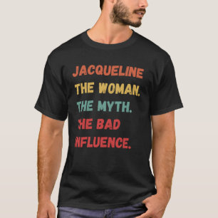 Jacqueline Die Frau der Mythos Der schlechte Einfl T-Shirt