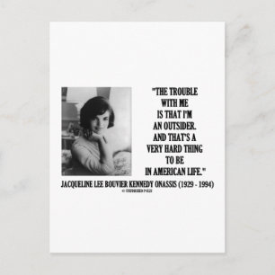 Jacqueline Kennedy Trouble mit mir Outsider Zitat Postkarte