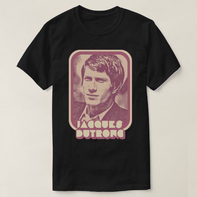 Jacques Dutronc Retro Francophile Design T-Shirt (Design vorne)