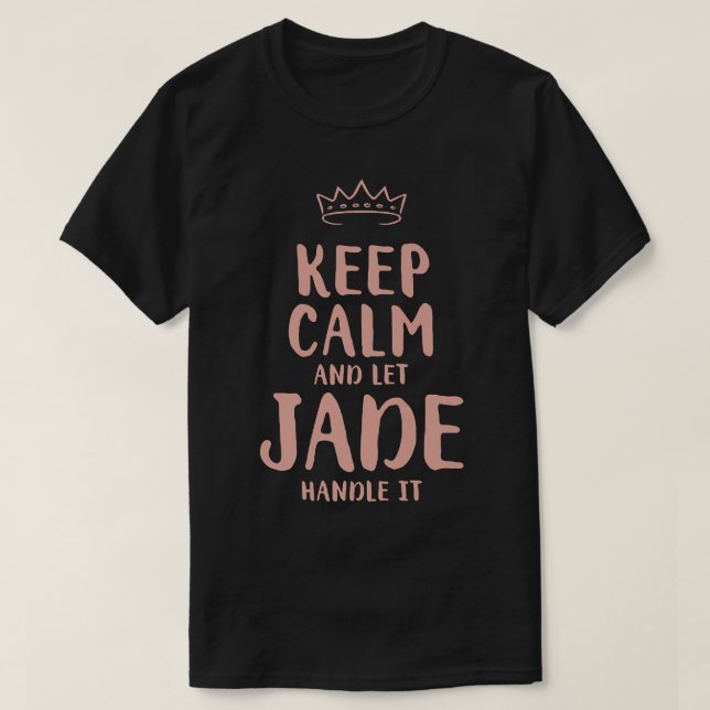 Jade Behalt Calm Personalisiert Name Freunde Funny T-Shirt (Design vorne)