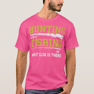 Jagd Angeln Was Gibt Es Sonst Lustig Jagen T-Shirt
