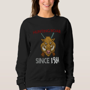 Jagd auf Wildschweine seit 1984 Sweatshirt