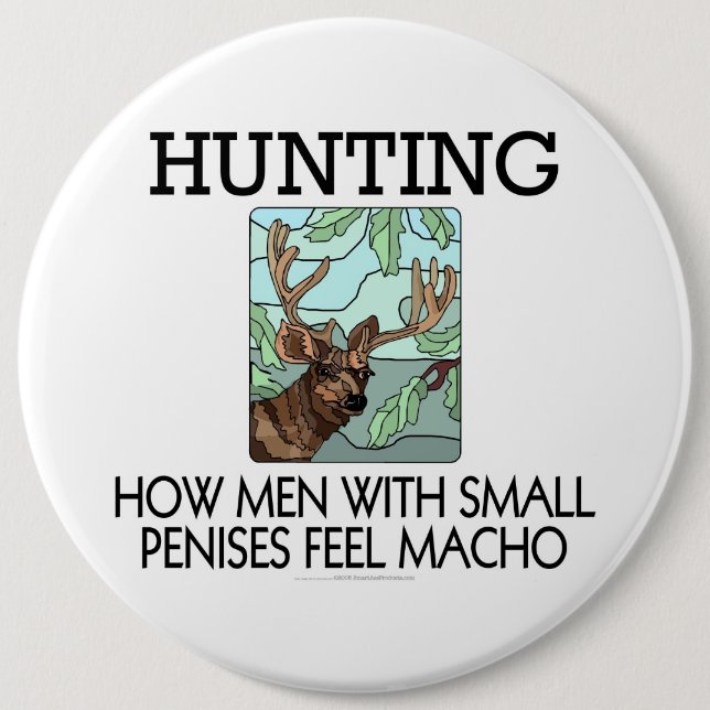 Jagd. Wie Männer mit kleinen Penisen Macho fühlen. Button (Vorderseite)