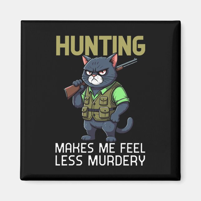 Jagen Cat Hunter Funny Junting lässt mich fühlen Magnet (Vorne)