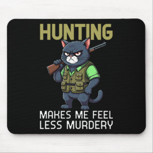 Jagen Cat Hunter Funny Junting lässt mich fühlen Mousepad