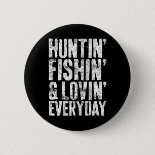 Jagen Fischen Liebe jeden Tag Jäger Fischer Button